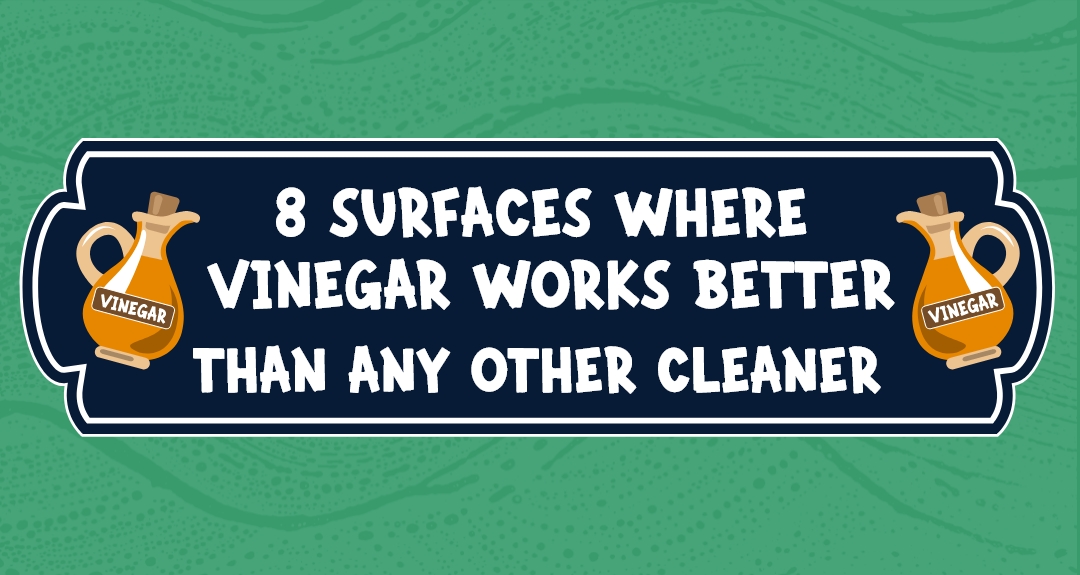 8 Surfaces Where Vinegar Works Better Than Any Other Cleaner
