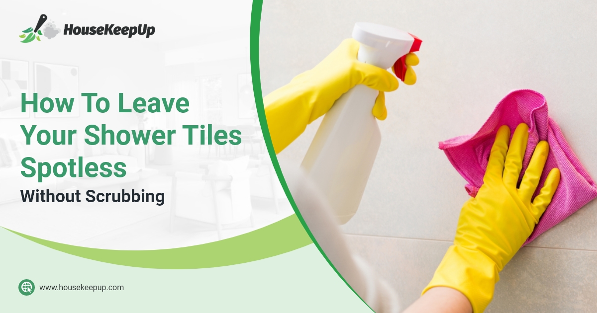 How To Leave Your Shower Tiles Spotless Without Scrubbing - Blog