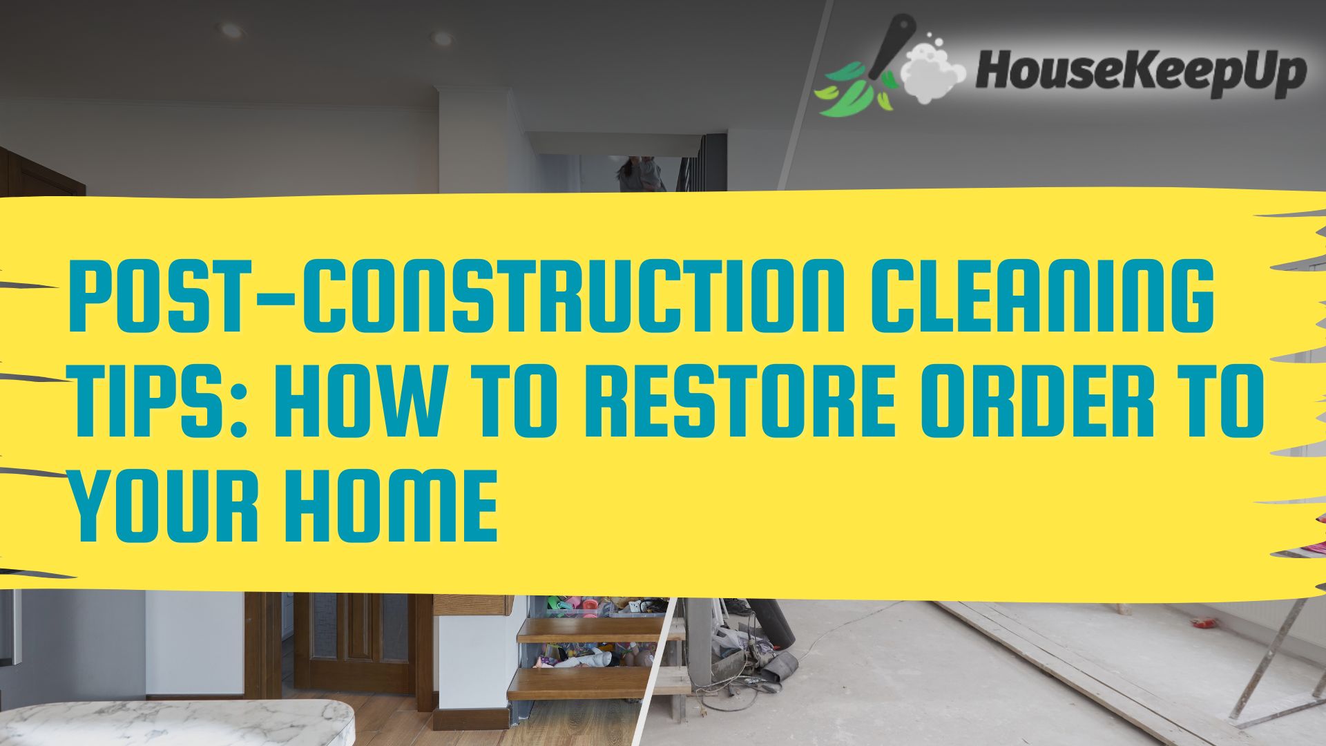 post construction cleaning tips