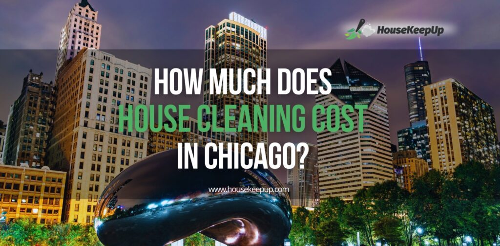 How Much Does House Cleaning Cost in Chicago in 2025
