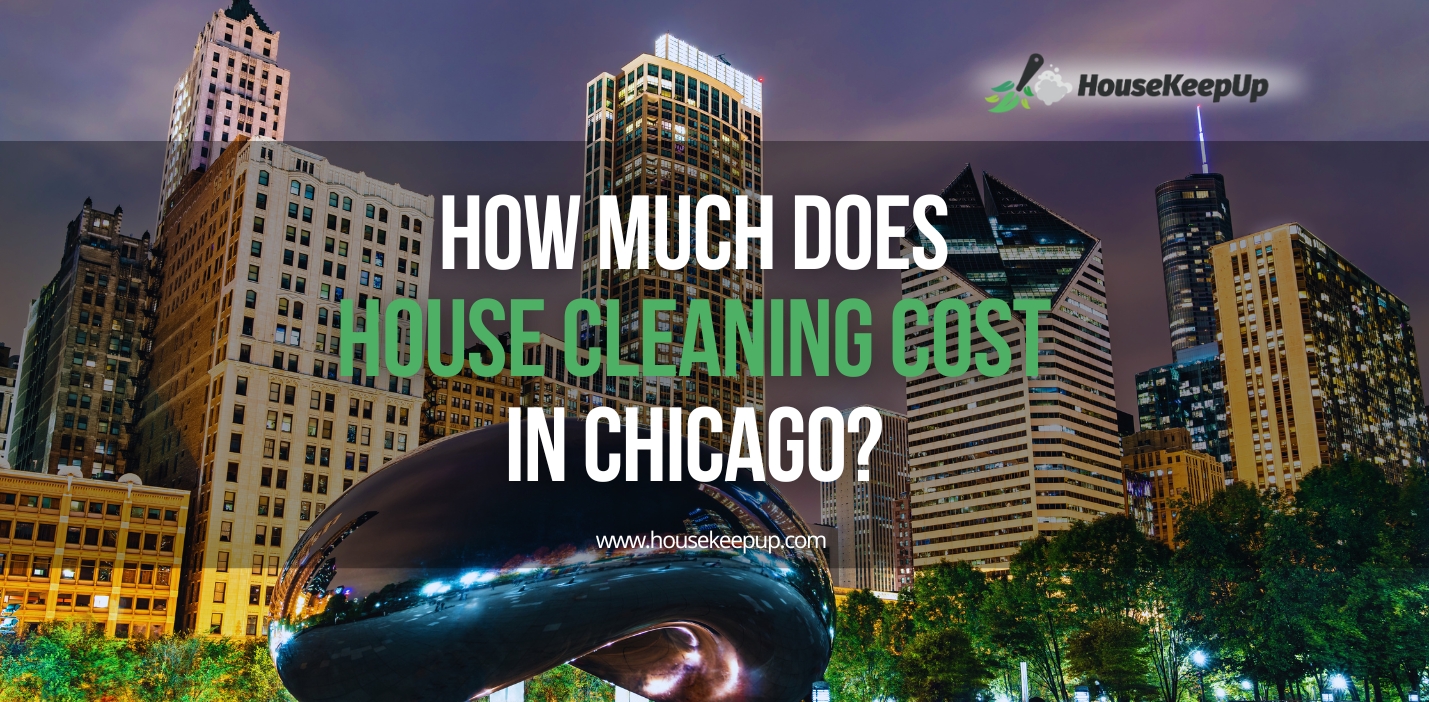 How Much Does House Cleaning Cost in Chicago in 2025 How Much Does House Cleaning Cost in Chicago in 2025