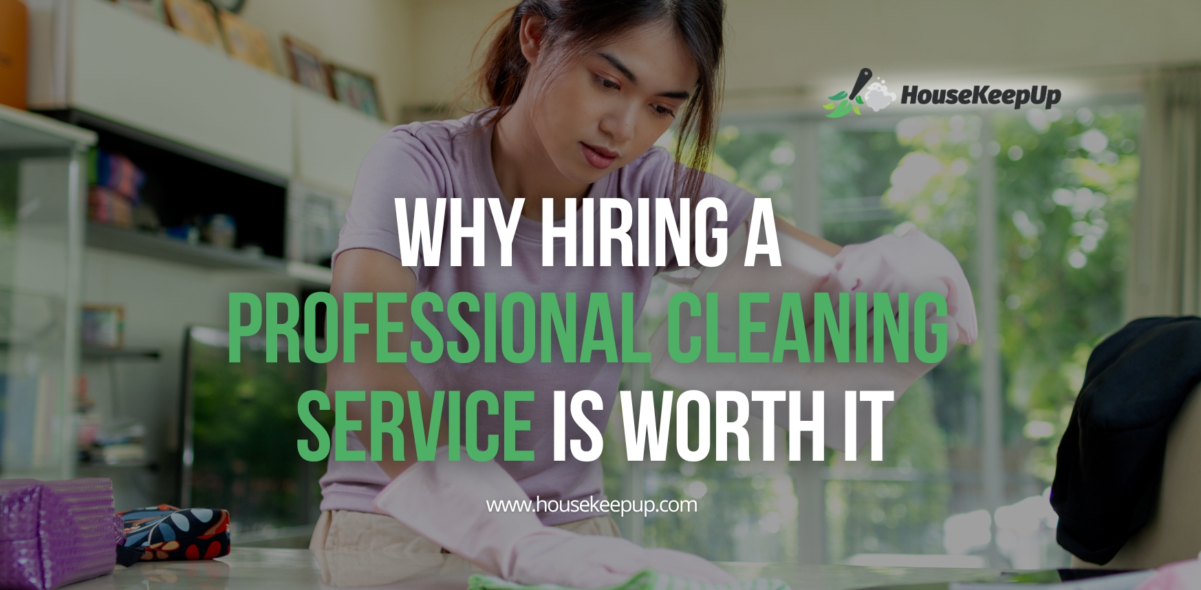 why hiring a professional cleaner is worth it- banner img banner image