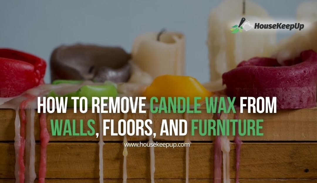 How to Remove Candle Wax from Walls, Floors, and Furniture