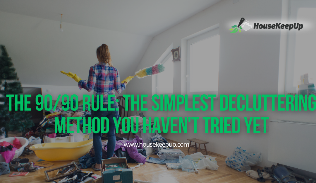 The 90/90 Rule: The Simplest Decluttering Method You Haven’t Tried Yet