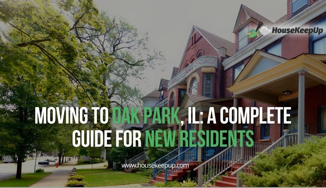 Moving to Oak Park, IL: A Complete Guide for New Residents